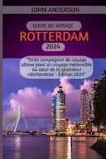 Guide de Voyage Rotterdam 2024
