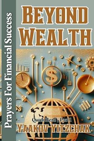 Beyond Wealth Prayers For Financial Success Quick Read Part 1