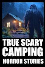 True Scary Camping Horror Stories