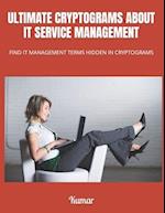 Ultimate Cryptograms about It Service Management