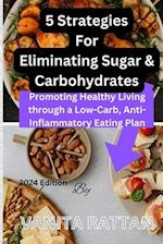 5 Strategies For Eliminating Sugar & Carbohydrates