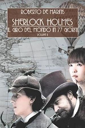 Sherlock Holmes - Il giro del mondo in 77 giorni - volume II