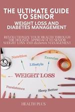 The Ultimate Guide to Senior Weight Loss and Diabetes Management