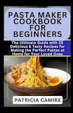 Pasta Maker Cookbook for Beginners