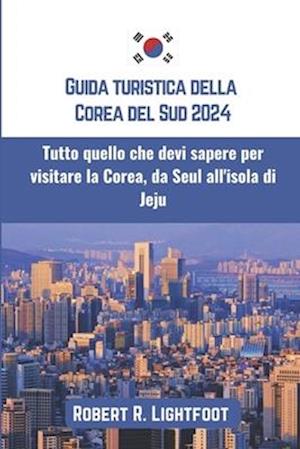 Guida turistica della Corea del Sud 2024