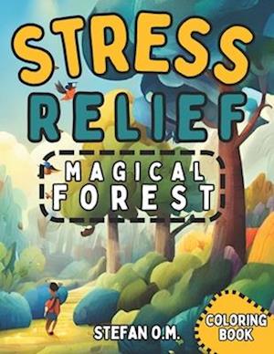 Stress Relief Magical Forest Coloring Book For All Ages