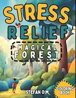 Stress Relief Magical Forest Coloring Book For All Ages