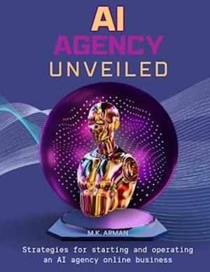 AI Agency Unveiled