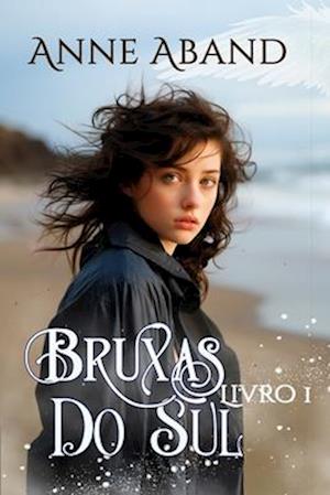 Bruxas do Sul Livro 1