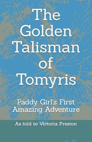 The Golden Talisman of Tomyris