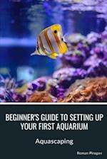 Beginner's guide to setting up your first aquarium