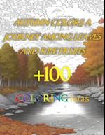 +100 COLORING PAGES Autumn Colors A Journey Among Leaves and Ripe Fruits