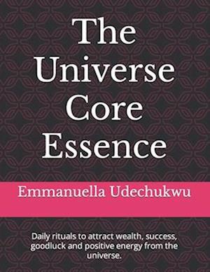 The Universe Core Essence