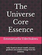 The Universe Core Essence