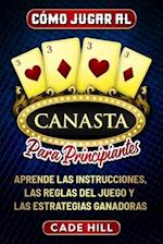 Cómo jugar a la canasta para principiantes