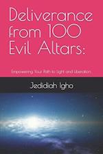 Deliverance from 100 Evil Altars