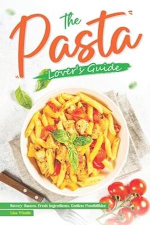 The Pasta Lover's Guide