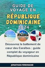 Guide de Voyage En République Dominicaine 2024