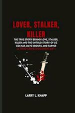 Lover, Stalker, Killer