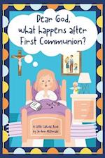 Dear God, What Happens After First Communion?