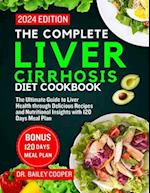 The Complete Liver Cirrhosis Diet Cookbook 2024