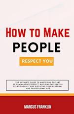 How to make people respect you