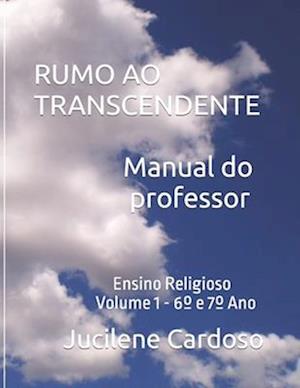 RUMO AO TRANSCENDENTE Ensino Religioso 6° e 7° Ano