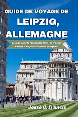 Guide de voyage de Leipzig, Allemagne