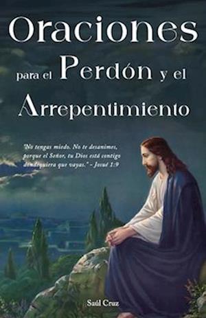 Oraciones para el Perdón y el Arrepentimiento