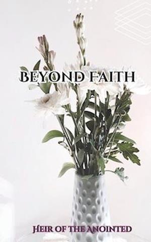 Beyond Faith