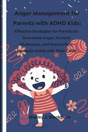 Anger Management for Parents with ADHD Kids