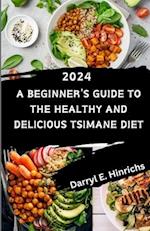 Tsimane Diet for Beginners 2024