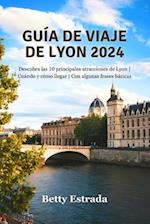 Guía de viaje de Lyon 2024