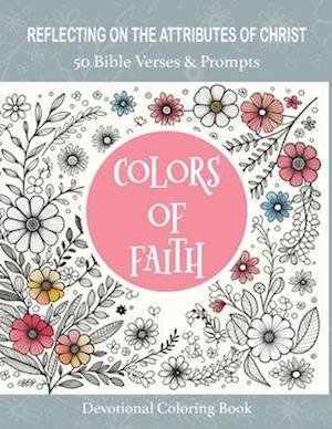 Colors of Faith, 50 Bible Verses & Prompts Devotional Coloring Book