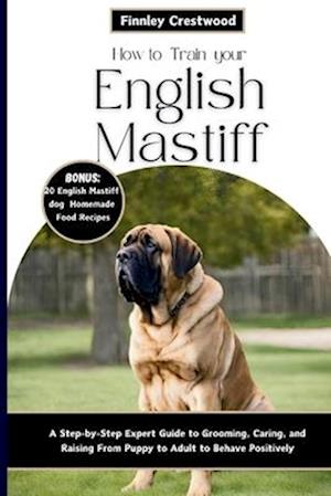 How to Train Your English Mastiff