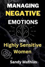 Managing Negative Emotions For Highly Sensitive Women