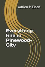 Everything fine in Pinewood-City