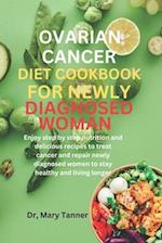 Ovarian Cancer Diet Cookbook for Newly Diagnosis Woman