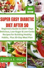 Super Easy Diabetic Diet After 50