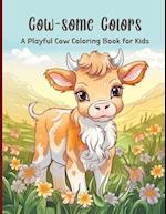 COW - SOME COLORS A Playful Cow Coloring Book For Kids