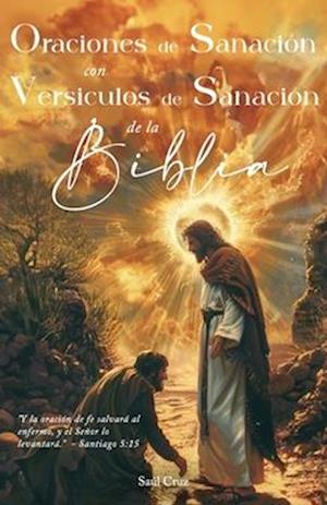 Oraciones de Sanación con Versículos de Sanación de la Biblia