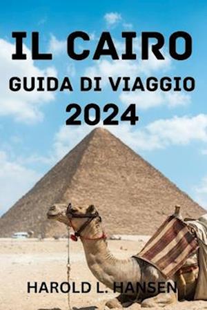 Il Cairo Guida Di Viaggio 2024.