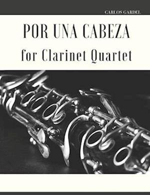 Por una Cabeza for Clarinet Quartet