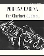 Por una Cabeza for Clarinet Quartet
