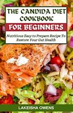 The Candida Diet Cookbook for Beginners