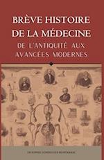 BRÈVE HISTOIRE DE LA MÉDECINE - De l'Antiquité aux Avancées Modernes