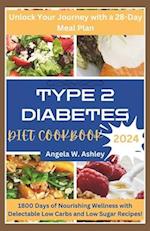 Type 2 Diabetes Diet Cookbook 2024