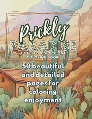 Prickly Paradise A Cactus and Succulent Coloring Book