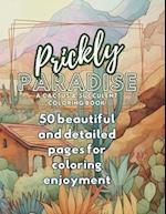 Prickly Paradise A Cactus and Succulent Coloring Book