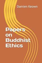 Papers on Buddhist Ethics